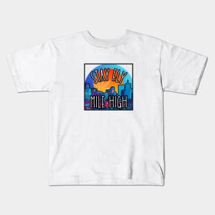 Stay Fly Mile High Kids T-Shirt